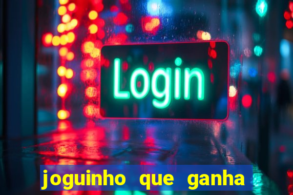 joguinho que ganha dinheiro sem depositar